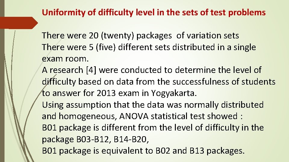 Uniformity of difficulty level in the sets of test problems There were 20 (twenty)