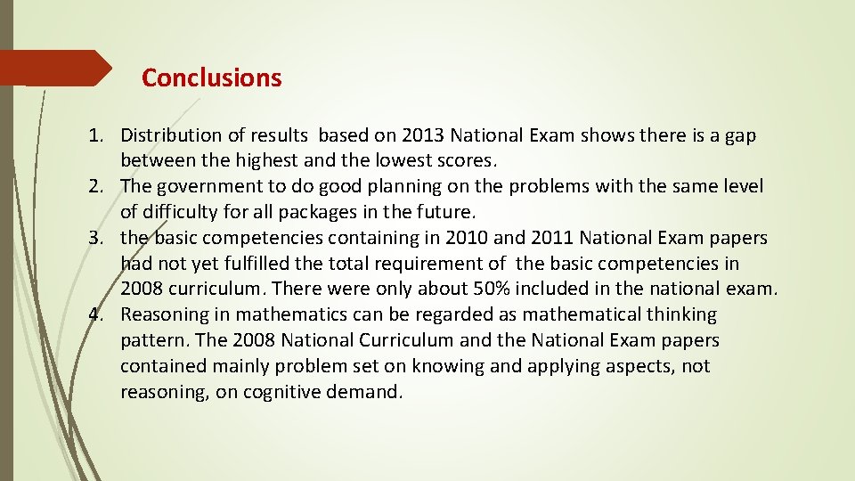 Conclusions 1. Distribution of results based on 2013 National Exam shows there is a