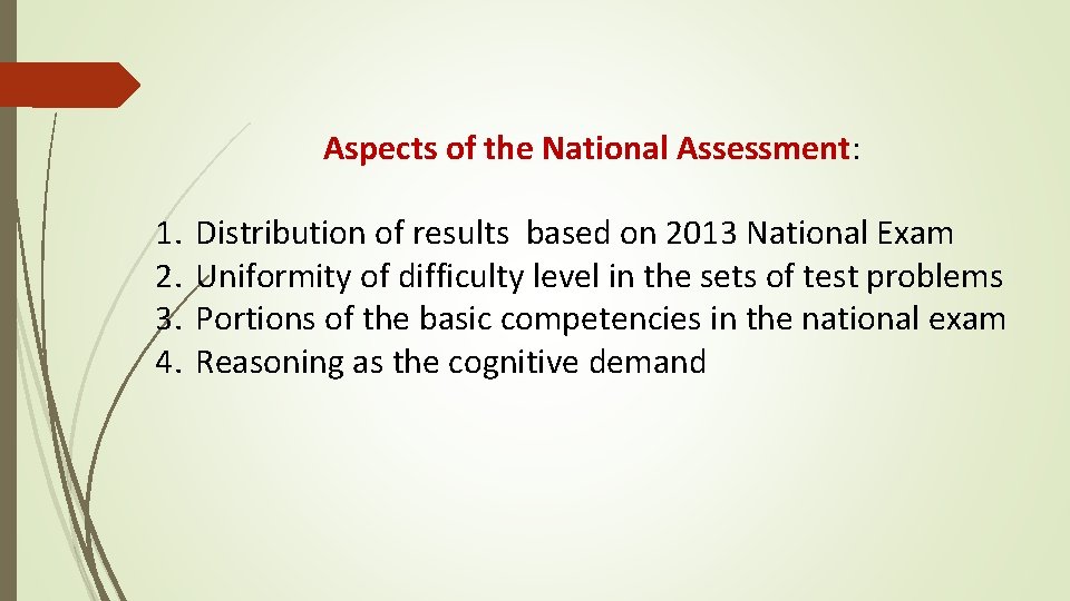 Aspects of the National Assessment: 1. 2. 3. 4. Distribution of results based on