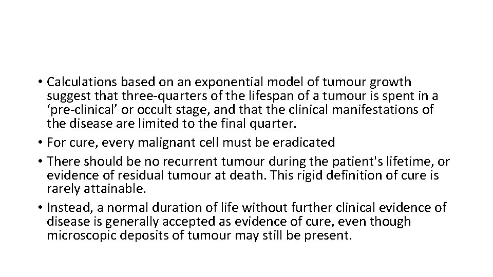  • Calculations based on an exponential model of tumour growth suggest that three-quarters