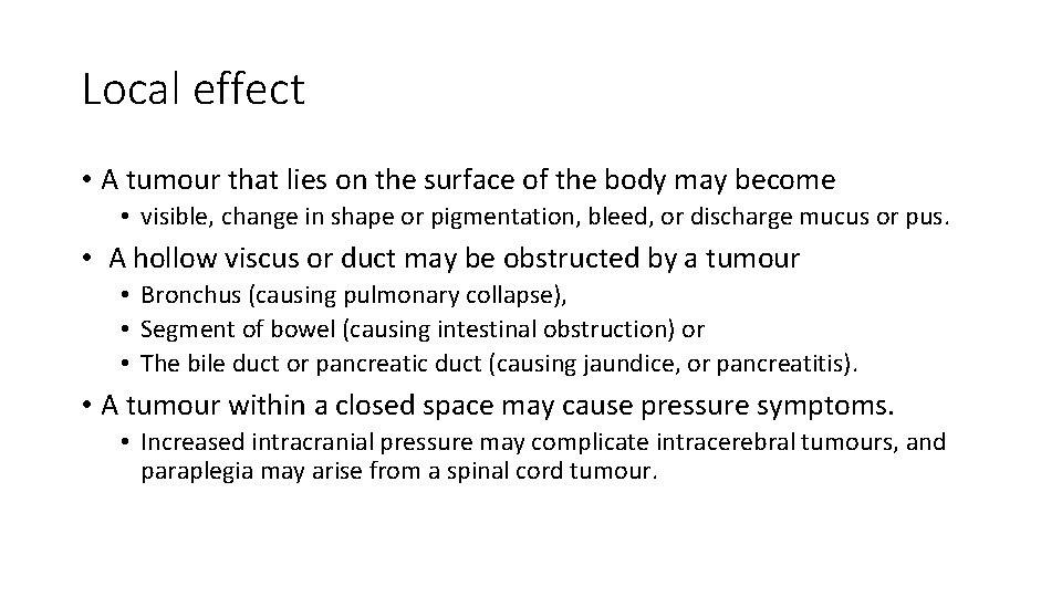 Local effect • A tumour that lies on the surface of the body may