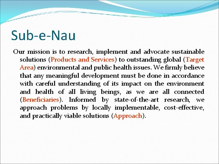 Sub-e-Nau Our mission is to research, implement and advocate sustainable solutions (Products and Services)