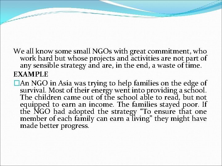 We all know some small NGOs with great commitment, who work hard but whose