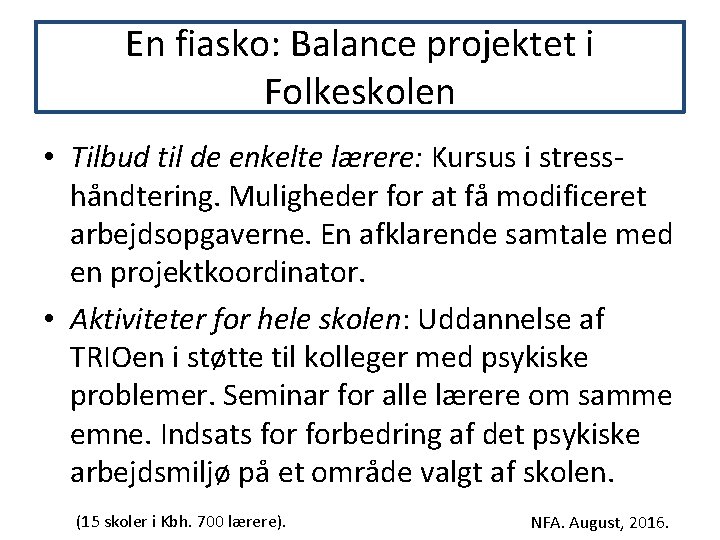 En fiasko: Balance projektet i Folkeskolen • Tilbud til de enkelte lærere: Kursus i