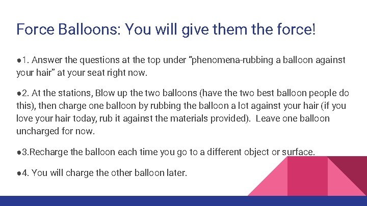 Force Balloons: You will give them the force! ● 1. Answer the questions at