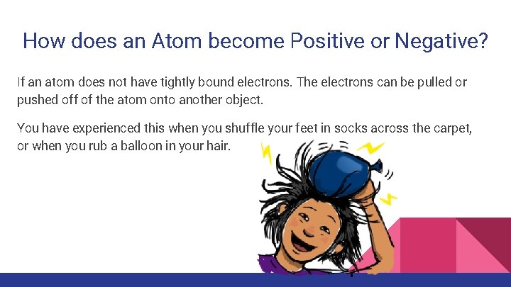 How does an Atom become Positive or Negative? If an atom does not have