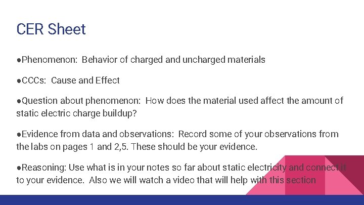 CER Sheet ●Phenomenon: Behavior of charged and uncharged materials ●CCCs: Cause and Effect ●Question