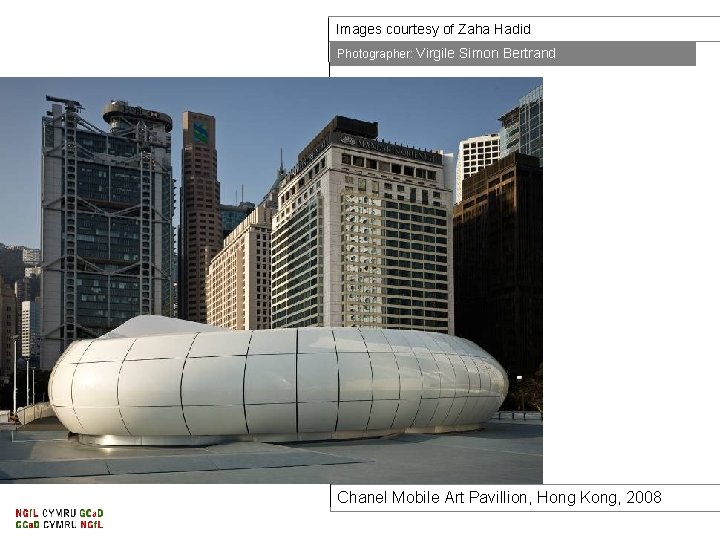 Images courtesy of Zaha Hadid Photographer: Virgile Simon Bertrand Chanel Mobile Art Pavillion, Hong