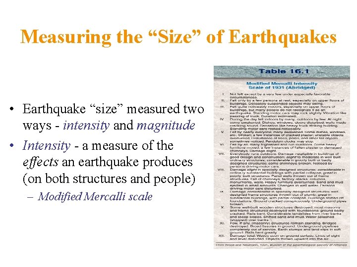 Measuring the “Size” of Earthquakes • Earthquake “size” measured two ways - intensity and