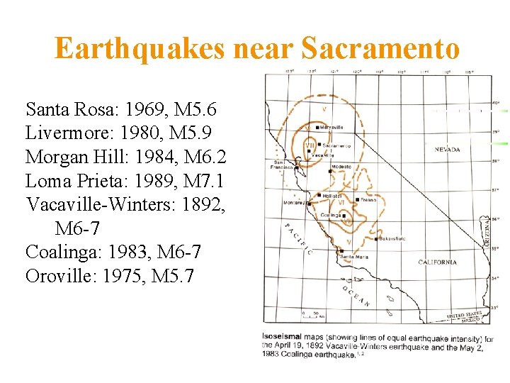 Earthquakes near Sacramento Santa Rosa: 1969, M 5. 6 Livermore: 1980, M 5. 9