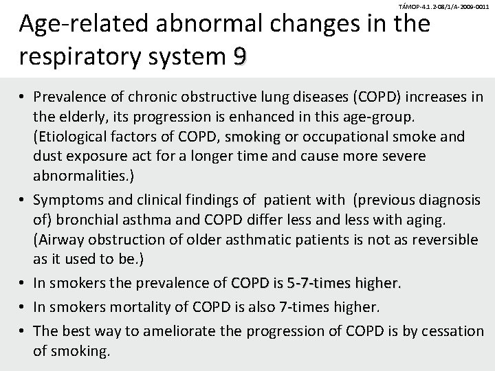 TÁMOP-4. 1. 2 -08/1/A-2009 -0011 Age-related abnormal changes in the respiratory system 9 •