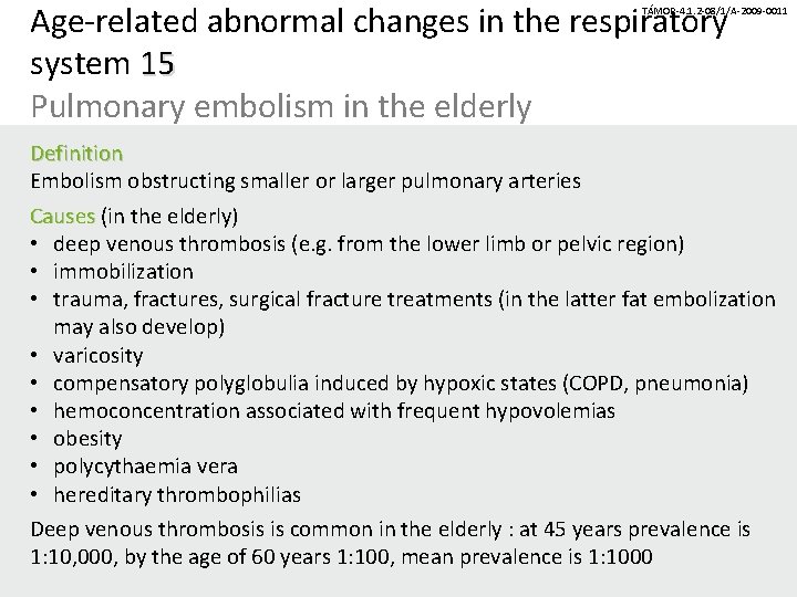 Age-related abnormal changes in the respiratory system 15 Pulmonary embolism in the elderly TÁMOP-4.