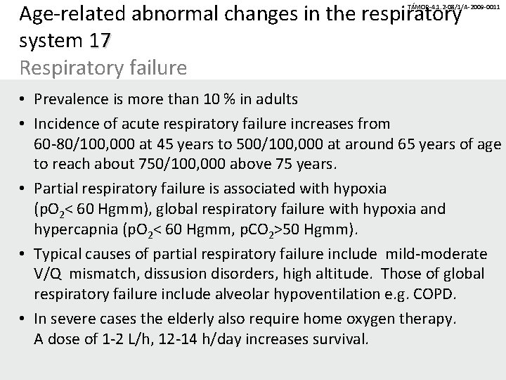 Age-related abnormal changes in the respiratory system 17 Respiratory failure TÁMOP-4. 1. 2 -08/1/A-2009