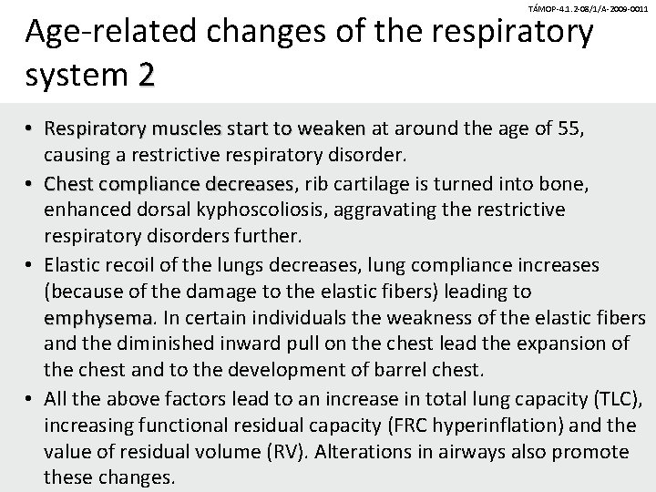 TÁMOP-4. 1. 2 -08/1/A-2009 -0011 Age-related changes of the respiratory system 2 • Respiratory