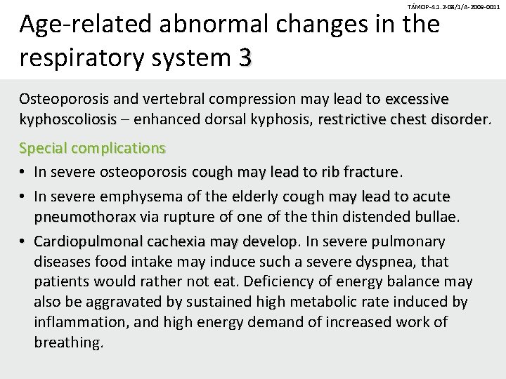 TÁMOP-4. 1. 2 -08/1/A-2009 -0011 Age-related abnormal changes in the respiratory system 3 Osteoporosis