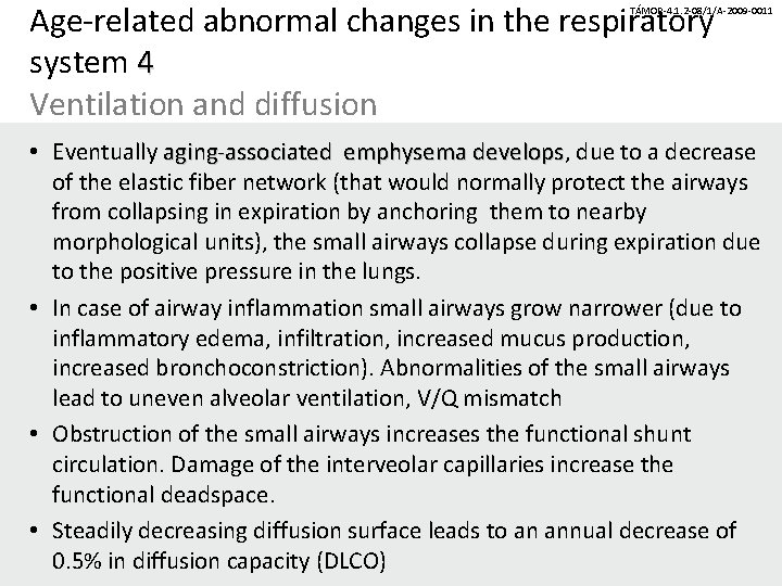Age-related abnormal changes in the respiratory system 4 Ventilation and diffusion TÁMOP-4. 1. 2