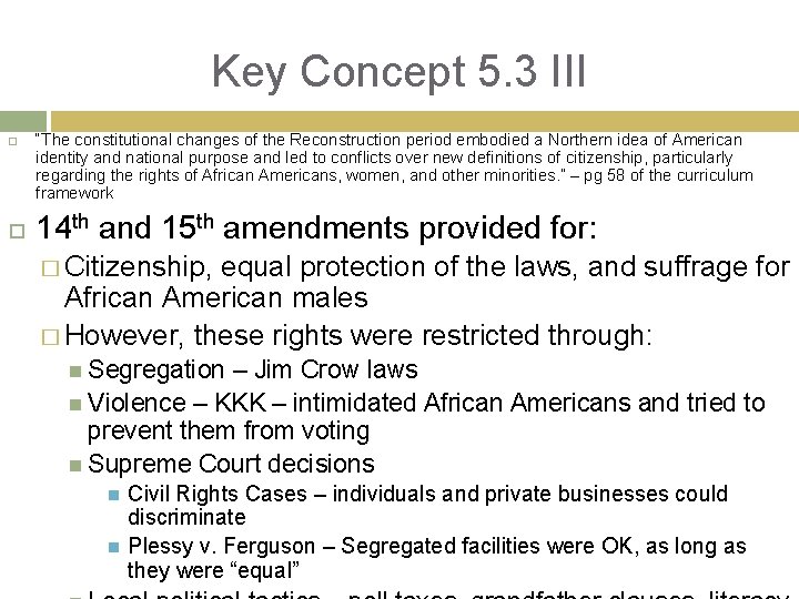Key Concept 5. 3 III “The constitutional changes of the Reconstruction period embodied a