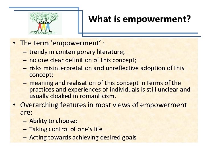 What is empowerment? • The term ‘empowerment’ : – trendy in contemporary literature; –