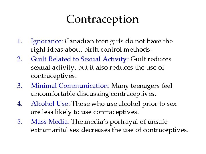Contraception 1. 2. 3. 4. 5. Ignorance: Canadian teen girls do not have the