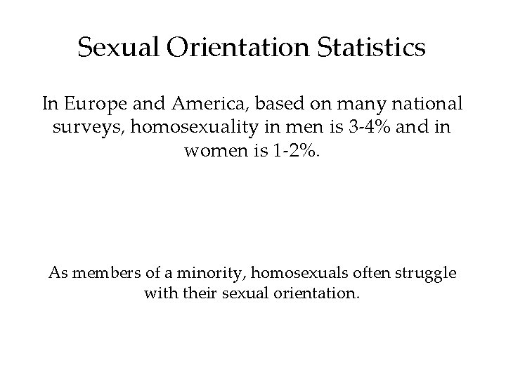 Sexual Orientation Statistics In Europe and America, based on many national surveys, homosexuality in