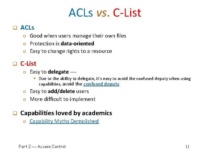 ACLs vs. C-List q ACLs o Good when users manage their own files o