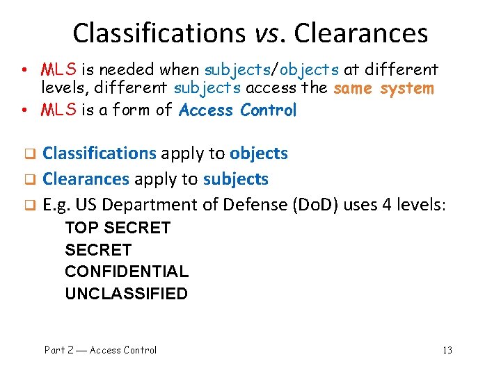 Classifications vs. Clearances • MLS is needed when subjects/objects at different levels, different subjects