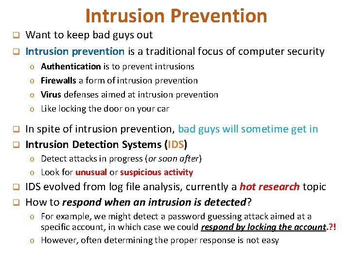 Intrusion Prevention q q Want to keep bad guys out Intrusion prevention is a