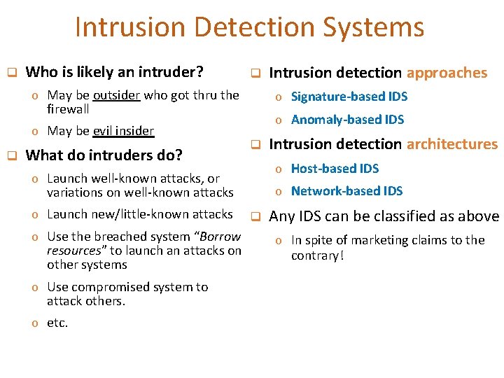 Intrusion Detection Systems q Who is likely an intruder? q o May be outsider