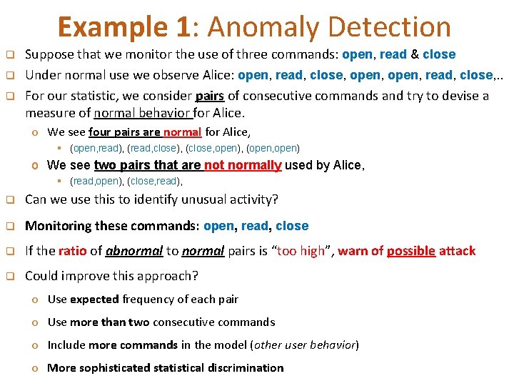 Example 1: Anomaly Detection q q q Suppose that we monitor the use of