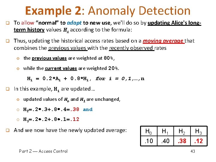 Example 2: Anomaly Detection q To allow “normal” to adapt to new use, we'll