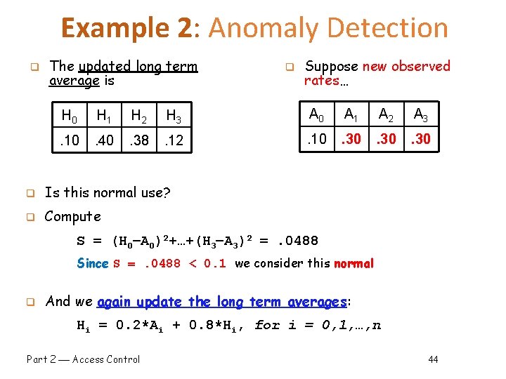 Example 2: Anomaly Detection q The updated long term average is q Suppose new