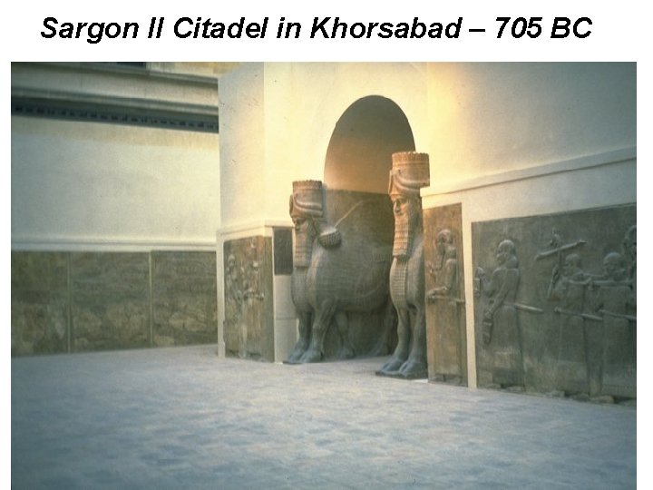 Sargon II Citadel in Khorsabad – 705 BC 