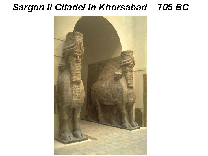 Sargon II Citadel in Khorsabad – 705 BC 