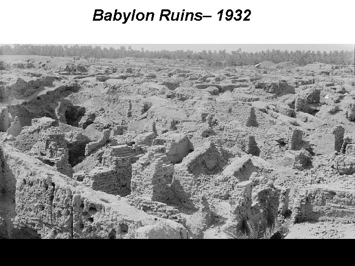 Babylon Ruins– 1932 