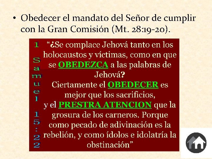  • Obedecer el mandato del Señor de cumplir con la Gran Comisión (Mt.