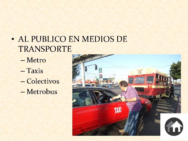  • AL PUBLICO EN MEDIOS DE TRANSPORTE – Metro – Taxis – Colectivos