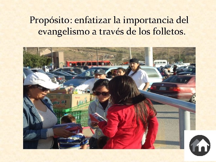 Propósito: enfatizar la importancia del evangelismo a través de los folletos. 