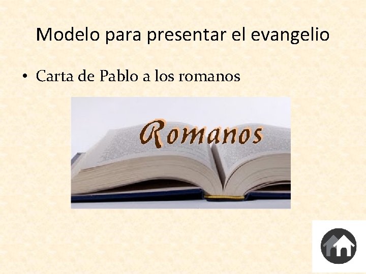 Modelo para presentar el evangelio • Carta de Pablo a los romanos 