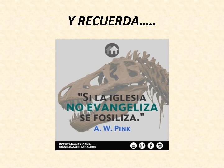 Y RECUERDA…. . 