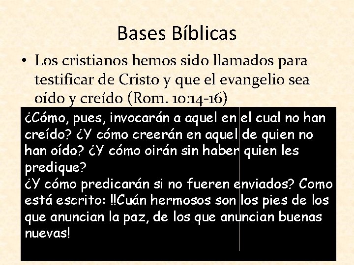 Bases Bíblicas • Los cristianos hemos sido llamados para testificar de Cristo y que