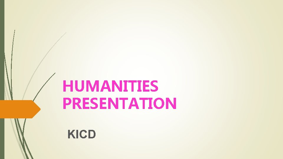 HUMANITIES PRESENTATION KICD 