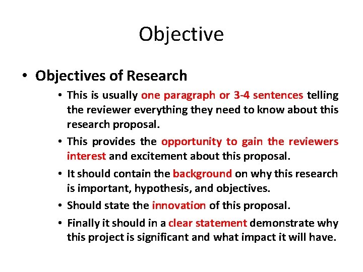 Objective • Objectives of Research • This is usually one paragraph or 3 -4