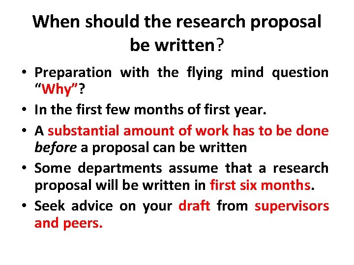 When should the research proposal be written? • Preparation with the flying mind question
