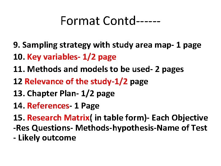 Format Contd-----9. Sampling strategy with study area map- 1 page 10. Key variables- 1/2