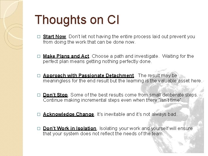 Thoughts on CI � Start Now. Don’t let not having the entire process laid