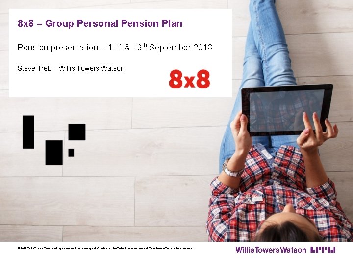 8 x 8 – Group Personal Pension Plan Pension presentation – 11 th &