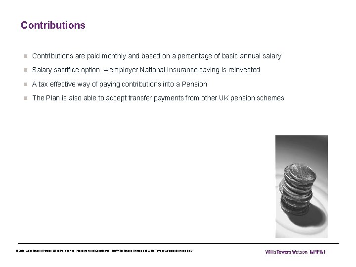 Contributions n Contributions are paid monthly and based on a percentage of basic annual