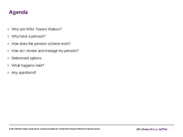 Agenda n Who are Willis Towers Watson? n Why have a pension? n How
