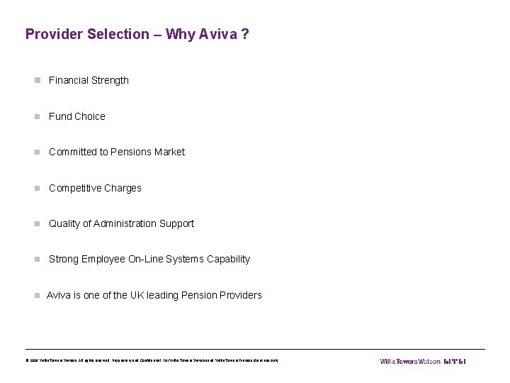 Provider Selection – Why Aviva ? n Financial Strength n Fund Choice n Committed