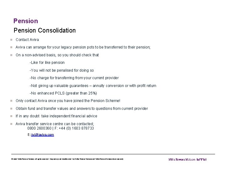 Pension Consolidation n Contact Aviva n Aviva can arrange for your legacy pension pots